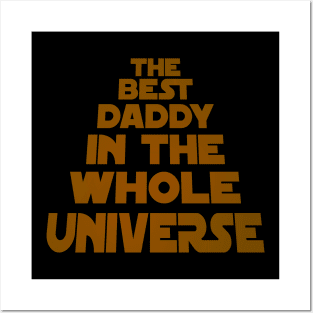 The Best Daddy in the whole universe Posters and Art